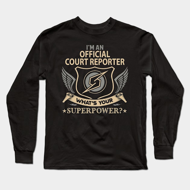 Official Court Reporter T Shirt - Superpower Gift Item Tee Long Sleeve T-Shirt by Cosimiaart